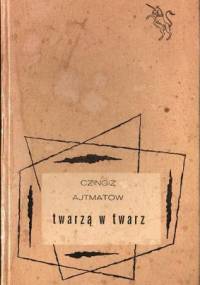 Twarzą w twarz - Czingiz Ajtmatow