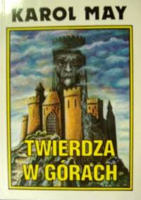 Twierdza w górach - Karol May