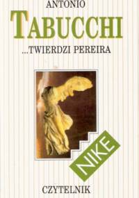 ...twierdzi Pereira - Antonio Tabucchi