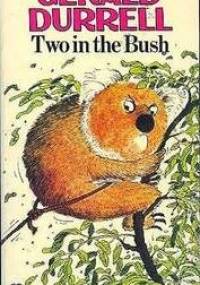 Two in the Bush - Gerald Durrell