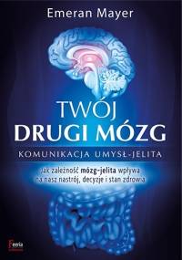 Twój drugi mózg - Emeran Mayer