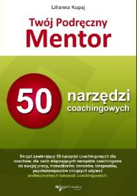 Twój podręczny Mentor. 50 narzędzi coachingowych - Lilianna Kupaj