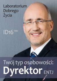 Twój typ osobowości: Dyrektor (ENTJ) - Dobrego Życia Laboratorium