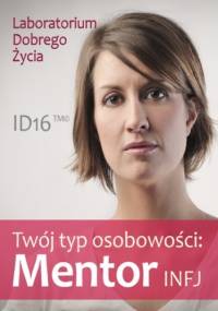 Twój typ osobowości: Mentor (INFJ) - Dobrego Życia Laboratorium