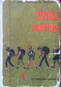 Twój zastęp - Mieczysław Siemieński, Jolanta Chełstowska