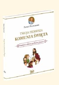 Twoja Pierwsza Komunia Święta - Franciszek (papież)