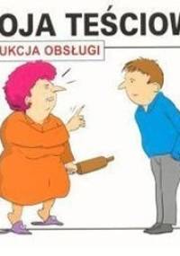 Twoja teściowa. Instrukcja obsługi. - Jacek Łapot
