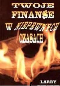 Twoje finanse w niepewnych czasach - Larry Burkett
