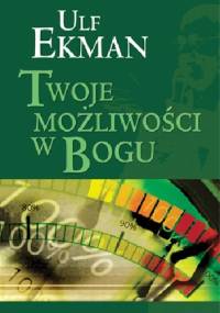 Twoje możliwości w Bogu - Ulf Ekman