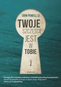 Twoje szczęście jest w tobie - John Powell