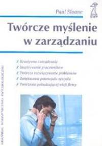 Twórcze myślenie w zarządzaniu - Paul Sloane