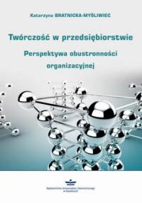 Twórczość w przedsiębiorstwie - Bratnicka-Myśliwiec Katarzyna