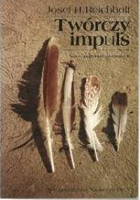 Twórczy impuls. Nowe spojrzenie na ewolucję - Josef H. Reichholf