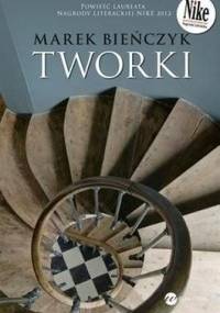 Tworki - Marek Bieńczyk