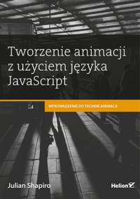 Tworzenie animacji z użyciem języka JavaScript - Shapiro Julian