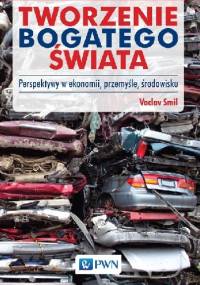Tworzenie bogatego świata - Vaclav Smil
