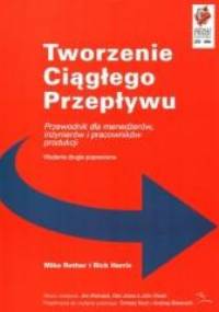 Tworzenie Ciągłego Przepływu - Mike Rother, Rick Harris