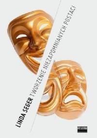 Tworzenie niezapomnianych postaci - Linda Seger