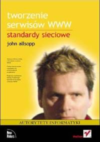 Tworzenie serwisów WWW. Standardy sieciowe - John Allsopp