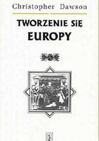 Tworzenie się Europy - Christopher Dawson