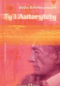 Ty i Autorytety - Jiddu Krishnamurti