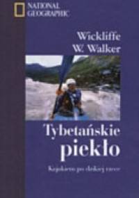 Tybetańskie piekło. Kajakiem po dzikiej rzece. - Wickliffe W. Walker
