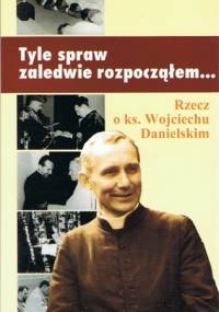 Tyle spraw zaledwie rozpocząłem... - Maria Cocyk