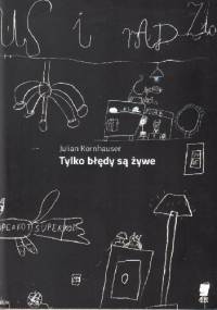 Tylko błędy są żywe - Julian Kornhauser