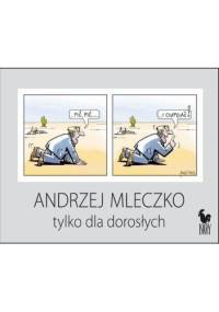 Tylko dla dorosłych - Andrzej Mleczko