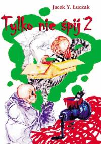 Tylko nie śpij 2 - Jacek Y. Łuczak