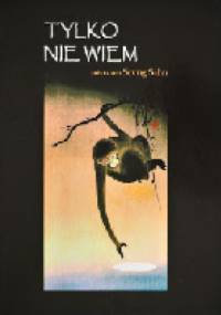 Tylko nie wiem - Seung Sahn