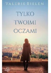 Tylko twoimi oczami - Valerie Bielen