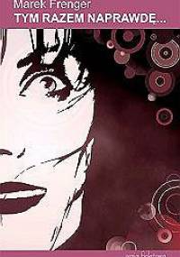 Tym razem naprawdę... - Marek Frenger