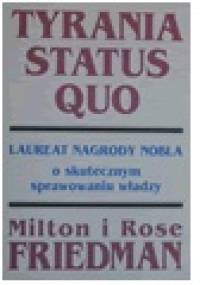 Tyrania status quo - Milton Friedman