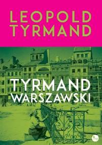 Tyrmand warszawski - Leopold Tyrmand