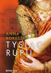 Tysiąc rupii - Anna Kokesz