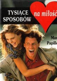 Tysiące sposobów na miłość - Marie Papillon