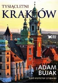 Tysiącletni Kraków - Adam Bujak, Krzysztof Czyżewski