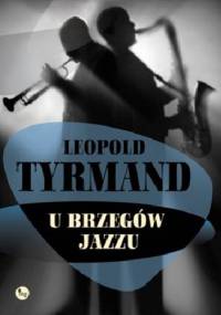 U brzegów jazzu - Leopold Tyrmand