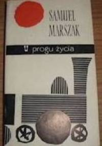 U progu życia - Samuel Marszak