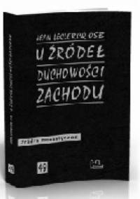 U źródeł duchowości Zachodu - Jean Leclercq OSB