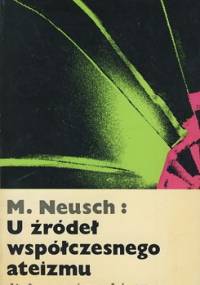 U źródeł współczesnego ateizmu - Marcal Neusch