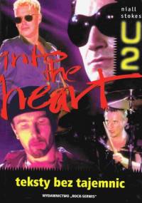 U2 Into The Heart. Teksty bez tajemnic - Niall Stokes