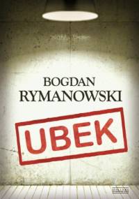 Ubek. Wina i skrucha - Bogdan Rymanowski