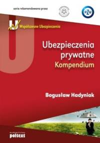 Ubezpieczenia prywatne. Kompendium - Bogusław Hadyniak