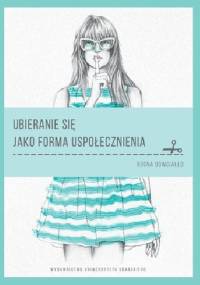 Ubieranie się jako forma uspołecznienia - Bogna Dowgiałło