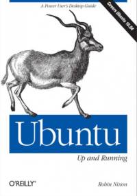 Ubuntu: Up and Running. A Power User's Desktop Guide - Robin Nixon