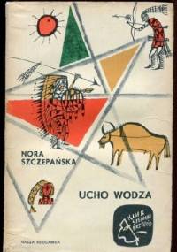 Ucho wodza - Nora Szczepańska