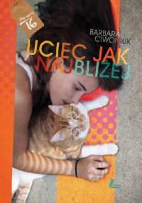 Uciec jak najbliżej - Barbara Ciwoniuk