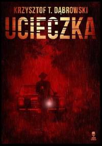 Ucieczka - Krzysztof T. Dąbrowski